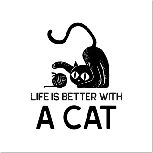 Life Is Better With A Cat - black writing Posters and Art